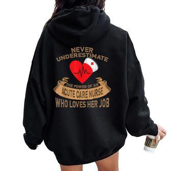 Never Underestimate The Power Of An Acute Care Nurse Women Oversized Hoodie Back Print - Monsterry AU