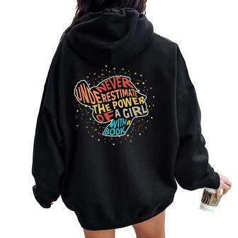 Never Underestimate The Power Of A Girl With Book Feminist Women Oversized Hoodie Back Print - Monsterry UK