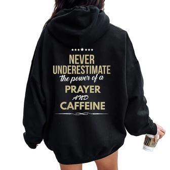 Never Underestimate Power Of Prayer And Caffeine Women Oversized Hoodie Back Print | Mazezy