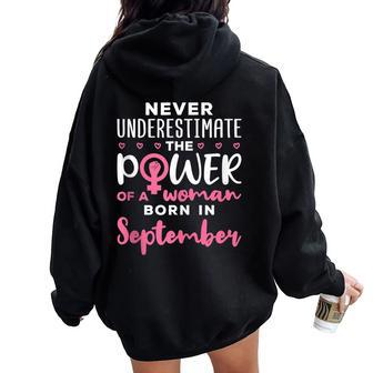 Never Underestimate The Power Of Woman Born In September Women Oversized Hoodie Back Print - Thegiftio UK