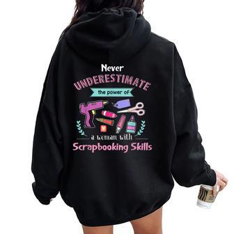 Never Underestimate The Power Of A Woman With Scrapbooking Women Oversized Hoodie Back Print | Mazezy