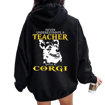 Never Underestimate A Teacher With A Corgi Women Oversized Hoodie Back Print - Seseable