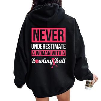 Never Underestimate A Woman With A Bowling Ball Bowling Women Oversized Hoodie Back Print - Seseable