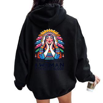Never Underestimate A Woman With Native Blood Pride Women Oversized Hoodie Back Print - Monsterry CA