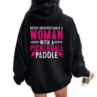 Never Underestimate A Woman With A Pickleball Paddle Dink Women Oversized Hoodie Back Print - Monsterry