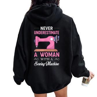 Never Underestimate A Woman With A Sewing Machine Sewer Women Oversized Hoodie Back Print - Monsterry