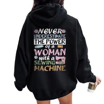 Never Underestimate A Woman With A Sewing Machine Sewing Women Oversized Hoodie Back Print - Monsterry CA