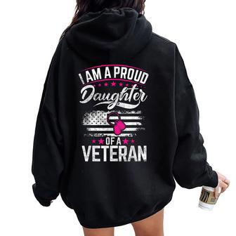 Veterans Day I Am A Proud Daughter Of A Veteran Patriotic Women Oversized Hoodie Back Print - Monsterry