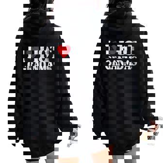 Vintage I Love Hot Grandmas Women Oversized Hoodie Back Print | Mazezy