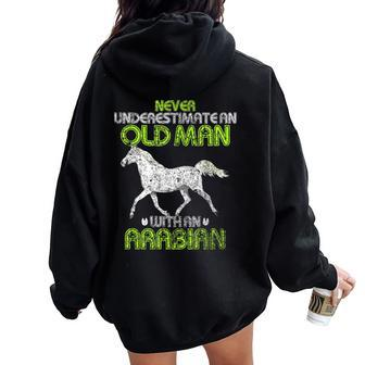 Vintage Never Underestimate An Old Man With An Arabian Horse Women Oversized Hoodie Back Print - Monsterry CA