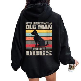 Vintage Never Underestimate An Old Man Who Loves Dogs Cute Women Oversized Hoodie Back Print - Seseable