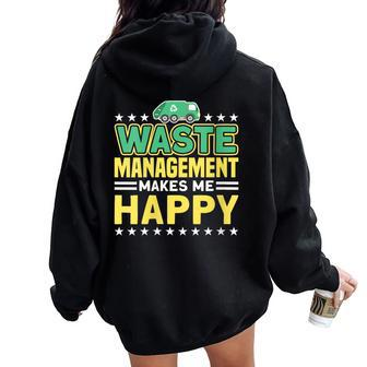 Waste Management Makes Me Happy Garbage Truck Women Oversized Hoodie Back Print | Mazezy