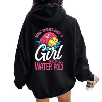 Water Polo Girl Vintage Never Underestimate A Girl Who Plays Women Oversized Hoodie Back Print | Mazezy