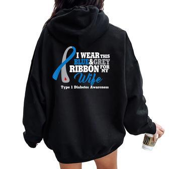I Wear Blue And Gray For My Wife Type 1 Diabetes Women Oversized Hoodie Back Print | Mazezy