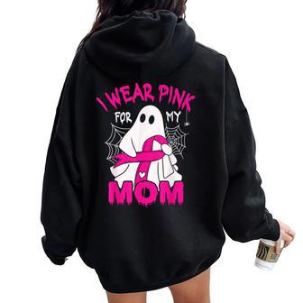 I Wear Pink For My Mom Breast Cancer Awareness Halloween Women Oversized Hoodie Back Print - Monsterry CA