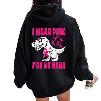 I Wear Pink For My Nana Breast Cancer Dinosaur Toddler Boys Women Oversized Hoodie Back Print - Thegiftio UK