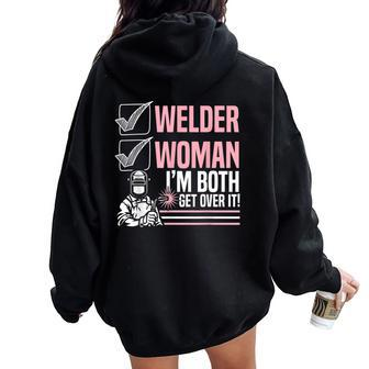 Welder Woman I'm Both Get Over It Welding Fabricator Women Oversized Hoodie Back Print | Mazezy