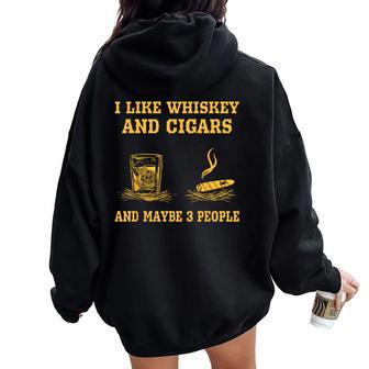 I Like Whiskey And Cigars And Maybe 3 People Vintage Cigars Women Oversized Hoodie Back Print - Thegiftio UK