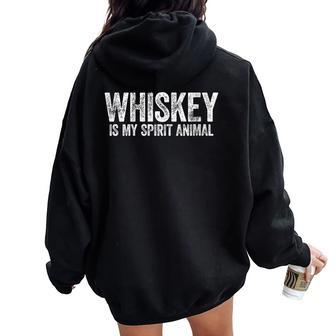 Whiskey Is My Spirit Animal Drinking Women Oversized Hoodie Back Print - Seseable