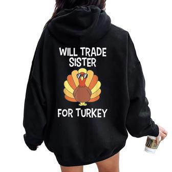 Will Trade Sister For Turkey Thanksgiving Women Oversized Hoodie Back Print - Seseable