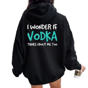 I Wonder If Vodka Drinking Alcohol Women Oversized Hoodie Back Print | Mazezy DE