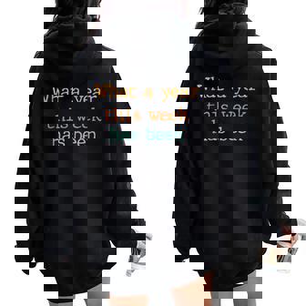 What A Ye-Ar This We-Ek Has Been Women Oversized Hoodie Back Print | Mazezy