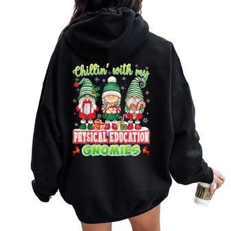 Chillin With My Physical Education Gnomies Teacher Christmas Women Oversized Hoodie Back Print | Mazezy DE