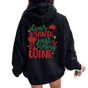 Dear Santa Just Bring Wine Santa Christmas Women Oversized Hoodie Back Print | Mazezy