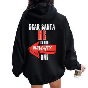 Dear Santa He Is The Naughty One Christmas Couple Hers Women Oversized Hoodie Back Print - Thegiftio UK