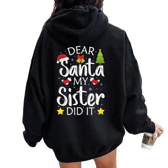 Family Dear Santa My Sister Did It Christmas Pajama Women Oversized Hoodie Back Print - Seseable