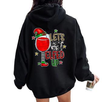 Elf Wine Drinking Christmas Let's Get Elfed Up Pajamas Women Oversized Hoodie Back Print | Mazezy
