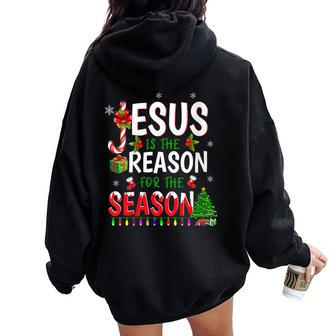God Jesus Christ Is Reason For The Christmas Season Women Oversized Hoodie Back Print | Mazezy