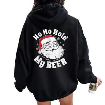Ho Ho Hold My Beer Christmas In July Party Adult Women Oversized Hoodie Back Print - Thegiftio UK