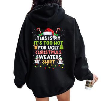 Too Hot Ugly Christmas Sweaters Xmas Family Women Oversized Hoodie Back Print - Monsterry CA