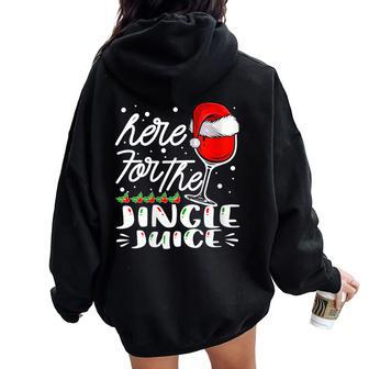 Here For The Jingle Juice Wine Lover Christmas Day Xmas Women Oversized Hoodie Back Print | Mazezy