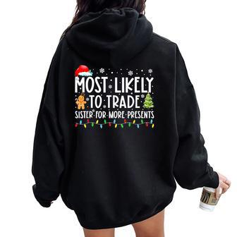 Most Likely To Trade Sister For More Presents Christmas Women Oversized Hoodie Back Print - Seseable
