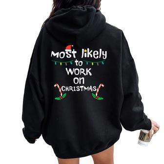 Most Likely To Work Christmas Xmas Family Matching Women Oversized Hoodie Back Print - Thegiftio UK