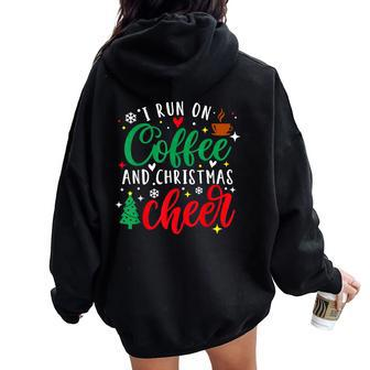 I Run On Coffee And Christmas Cheer Coffee Lover Xmas Women Oversized Hoodie Back Print - Monsterry