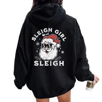 Sleigh Girl Sleigh Slay Girl Slay Santa Claus Xmas Women Oversized Hoodie Back Print - Thegiftio UK