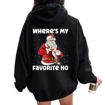 Where's My Favorite Ho Sarcastic Christmas Santa Claus Women Oversized Hoodie Back Print - Seseable