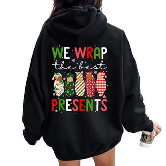 We Wrap The Best Presents L D Nicu Mother Baby Nurse Xmas Women Oversized Hoodie Back Print - Monsterry