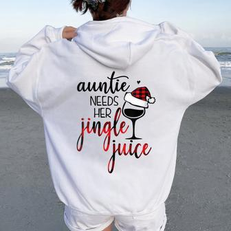 Auntie Needs Jingle Juice Cute Aunt Love Wine Christmas Women Oversized Hoodie Back Print | Mazezy