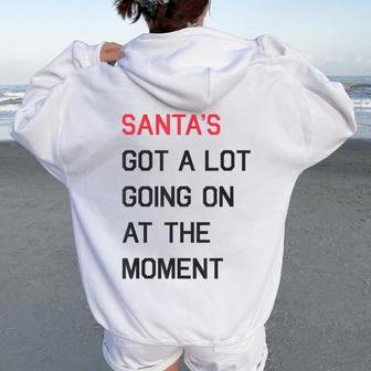 Santa's Got A Lot Going On At The Moment Christmas Holiday Women Oversized Hoodie Back Print - Monsterry UK