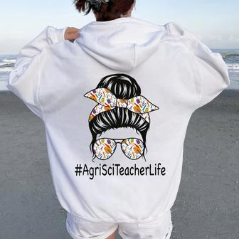 Agricultural Science Teacher Life Messy Bun Back To School Women Oversized Hoodie Back Print | Mazezy