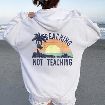 Beaching Not Teaching Cool Teacher Vintage Women Oversized Hoodie Back Print | Mazezy