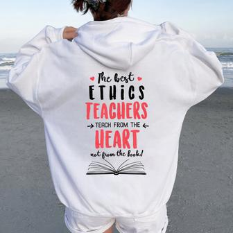 The Best Ethics Teachers Teach From The Heart Quote Women Oversized Hoodie Back Print | Mazezy