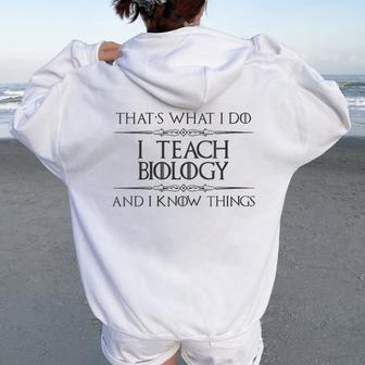Biology Teacher I Teach Biology & Know Things Women Oversized Hoodie Back Print | Mazezy