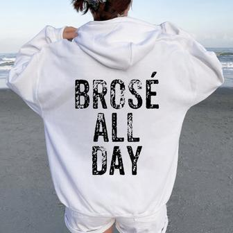 Brose All Day Bro Rose Wine Drinking Women Oversized Hoodie Back Print - Seseable