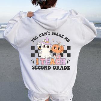 You Can't Scare Me I Teach Second Grade Teacher Halloween Women Oversized Hoodie Back Print - Monsterry