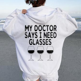 My Doctor Says I Need Glasses Wine Wine Women Oversized Hoodie Back Print - Seseable